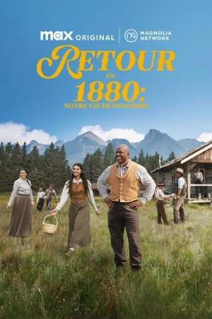  Retour en 1880 : notre vie de pionniers - Saison 1 affiche 