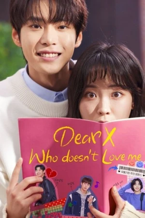 Regarder Dear X Who Doesn’t Love Me en streaming complet