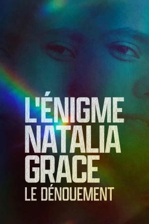 Regarder L'Énigme Natalia Grace - Saison 3 en streaming complet